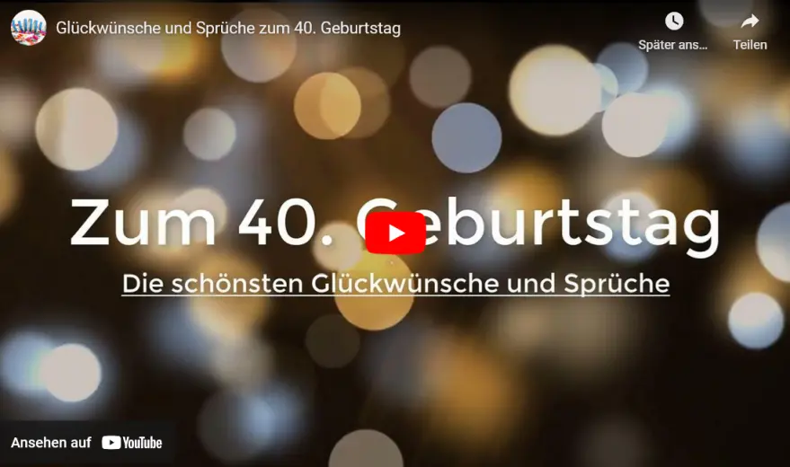 Video 10 Sprüche zum 40. Geburtstag