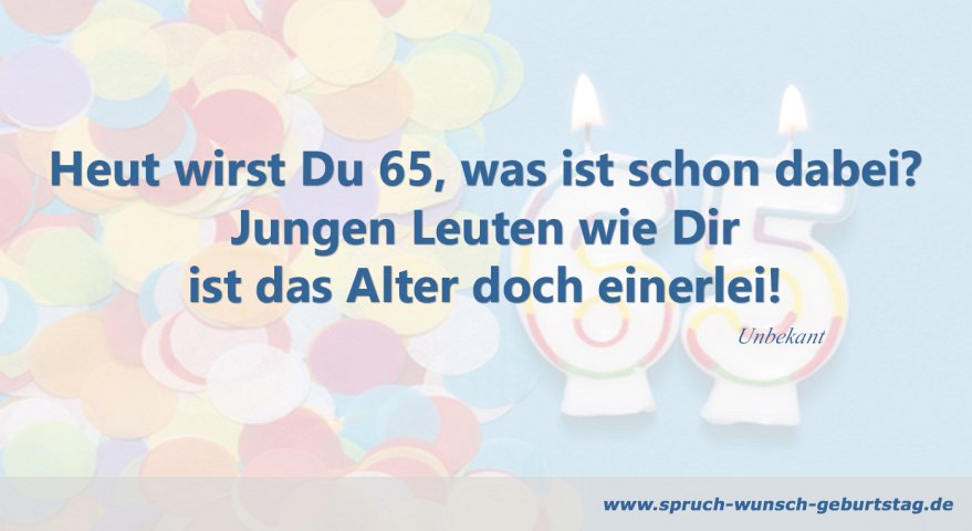 Zum 65. Geburtstag | Glückwünsche | Gedichte & Sprüche