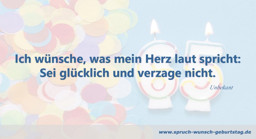 Zum 65 Geburtstag Glückwünsche Gedichte Sprüche