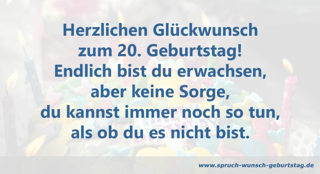 Zum 20. Geburtstag Sprüche und Glückwünsche