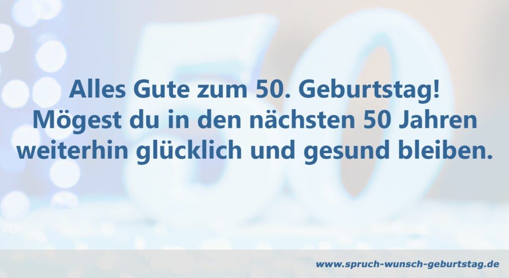Zum 50. Geburtstag Sprüche, Gedichte und Geburtstagswünsche