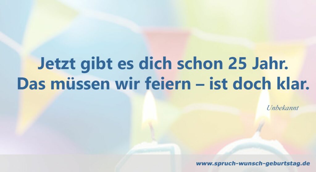 Wünsche zum 25. Geburtstag Sprüche und Glückwunsche zum Geburtstag