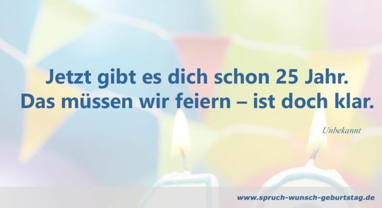 Wünsche zum 25. Geburtstag Sprüche und Glückwunsche zum Geburtstag