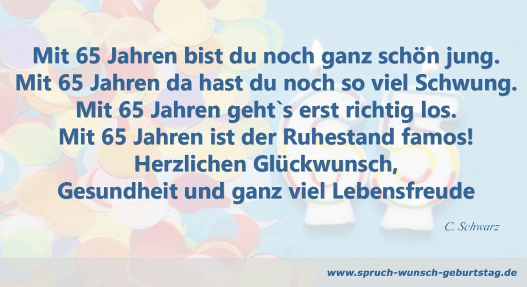 um 65. Geburtstag Glückwünsche Gedichte Sprüche