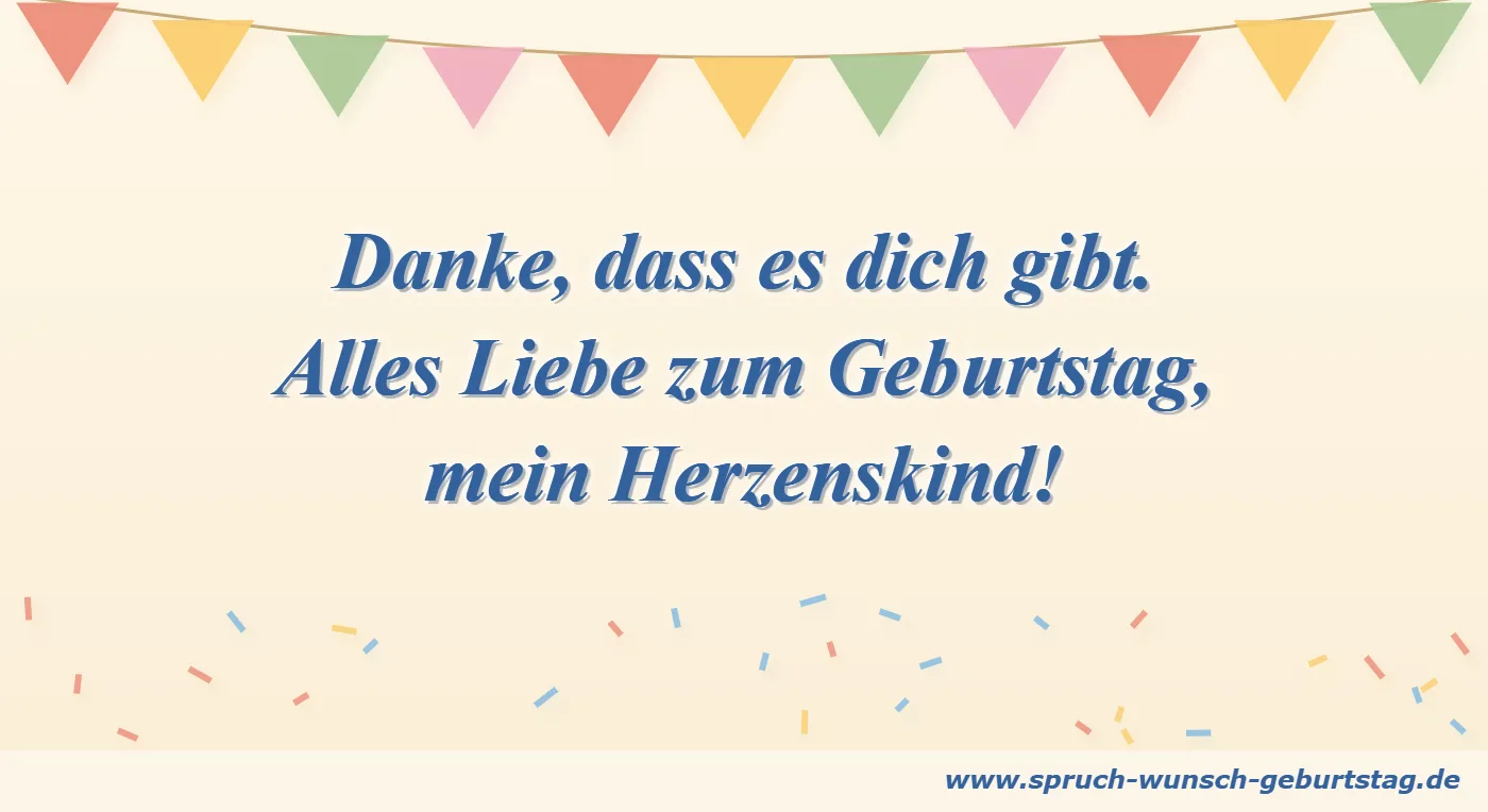 Geburtstagswünsche Sohn & Tochter Danke, dass es dich gibt – Geburtstagswunsch für das Herzenskind