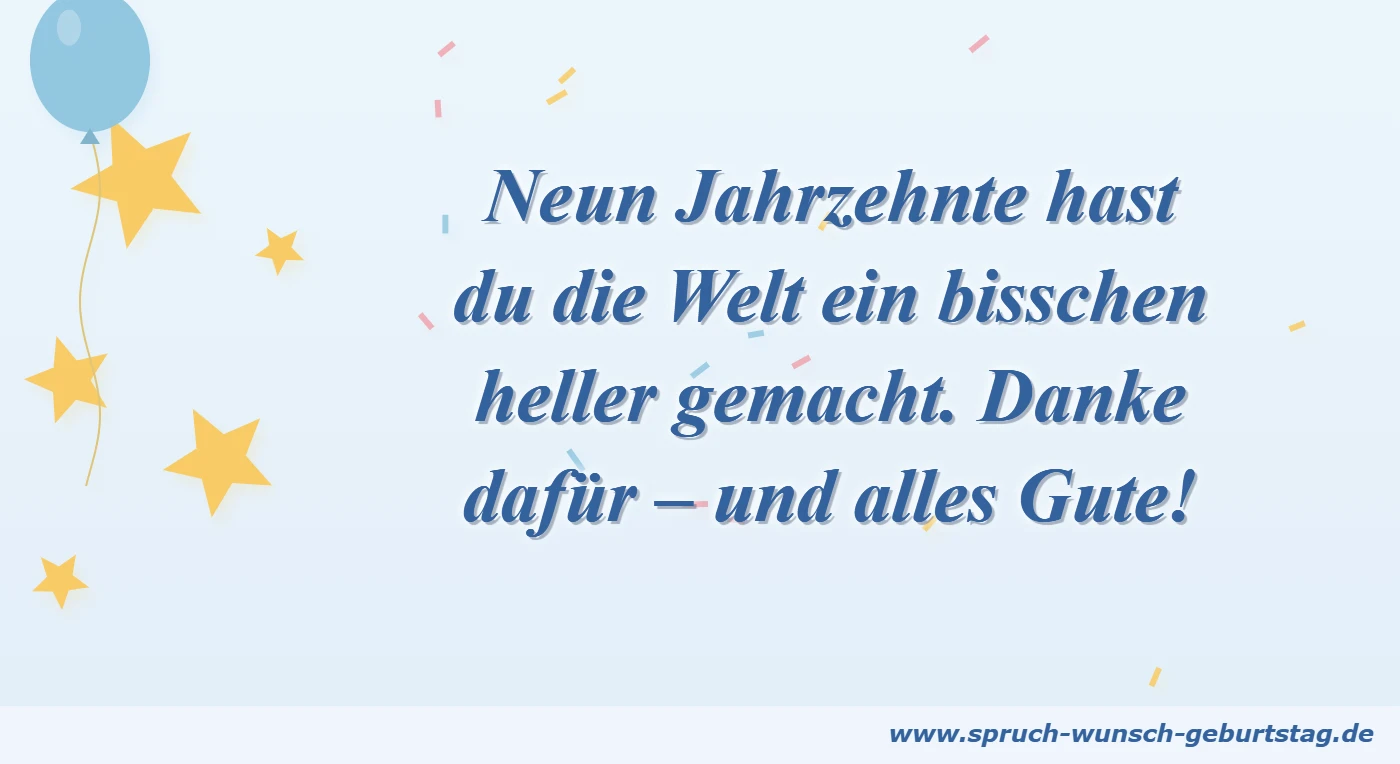 Neun Jahrzehnte hast du die Welt ein bisschen heller gemacht. Danke dafür – und alles Gute!
