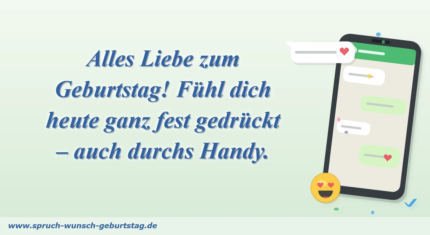 Alles Liebe zum Geburtstag! Fühl dich heute ganz fest gedrückt – auch durchs Handy.