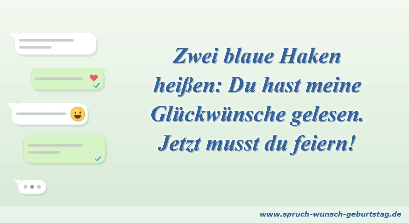 Zwei blaue Haken heißen: Du hast meine Glückwünsche gelesen. Jetzt musst du feiern!