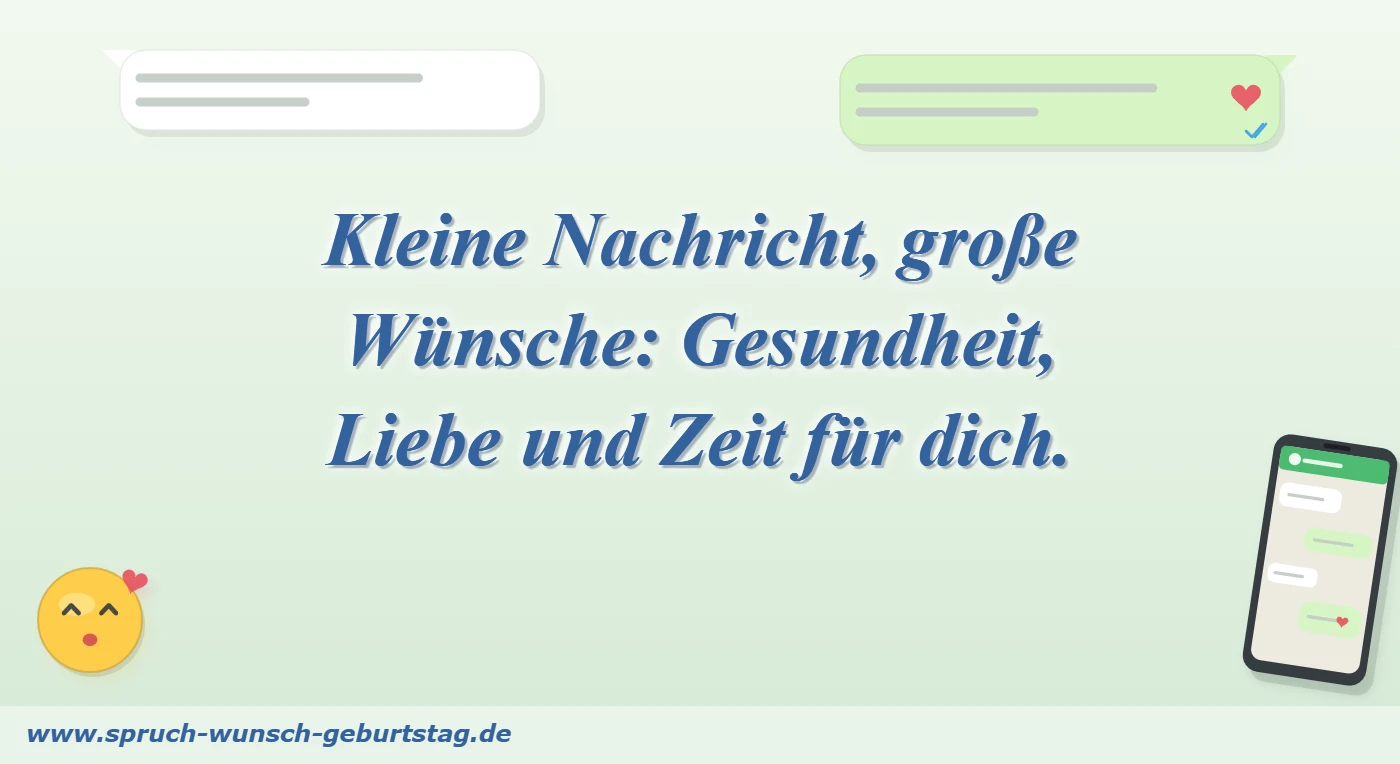 Kleine Nachricht, große Wünsche: Gesundheit, Liebe und Zeit für dich.