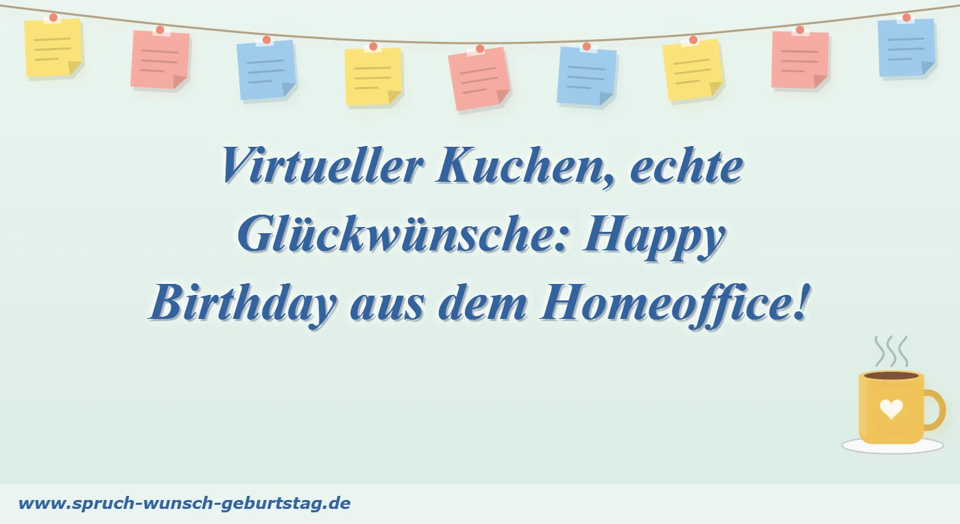 Geburtstagswünsche für Kollegen 9 Virtueller Kuchen, echte Glückwünsche: Happy Birthday aus dem Homeoffice!