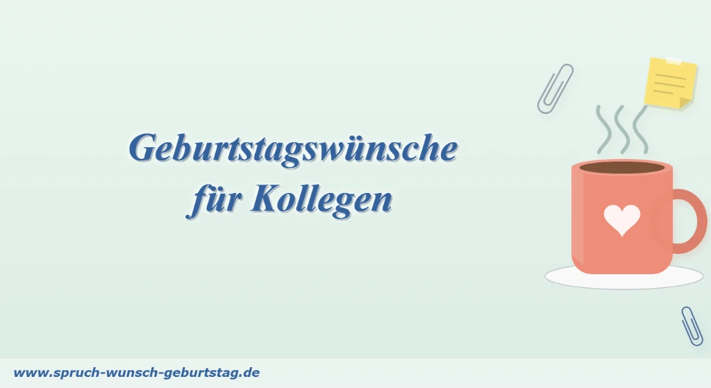 Geburtstagswünsche für Kollegen Geburtstagswünsche für Kollegen