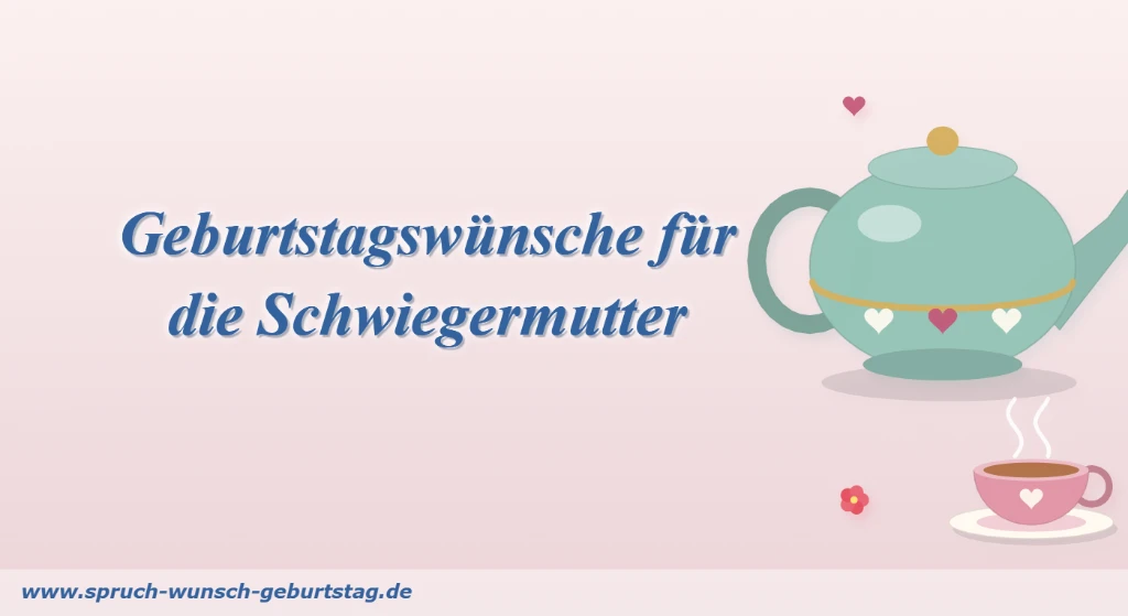 Geburtstagswünsche für die Schwiegermutter Geburtstagswünsche für die Schwiegermutter